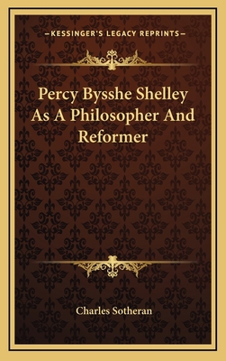 Percy Bysshe Shelley As A Philosopher And Reformer 1168756065 Book Cover