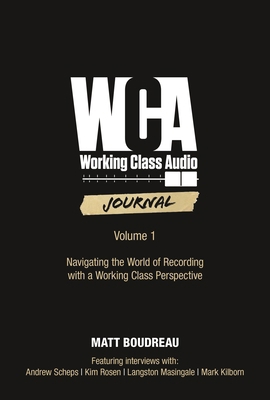 Working Class Audio Journal: Volume 1 1540046877 Book Cover