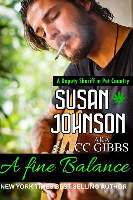 A Fine Balance: A Deputy Sheriff in Pot Country 1539067130 Book Cover