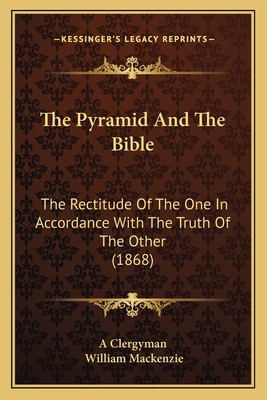 The Pyramid And The Bible: The Rectitude Of The... 1167187555 Book Cover