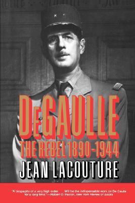 Degaulle: The Rebel 1890-1944 0393309991 Book Cover