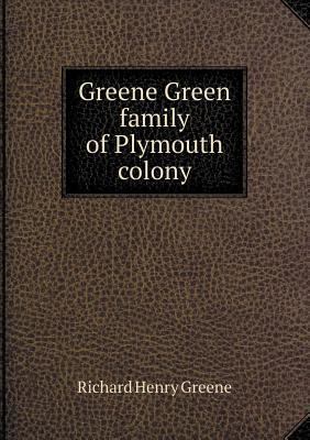 Greene Green family of Plymouth colony 5518521782 Book Cover