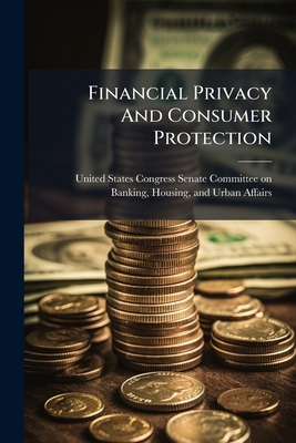 Financial Privacy And Consumer Protection 1024264920 Book Cover