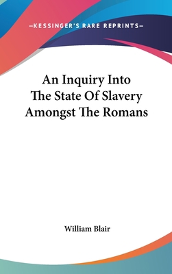 An Inquiry Into The State Of Slavery Amongst Th... 0548194823 Book Cover