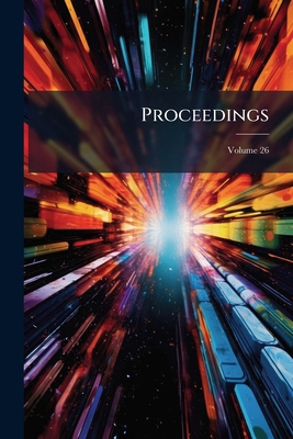Proceedings; Volume 26 1148436081 Book Cover