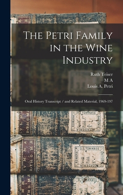 The Petri Family in the Wine Industry: Oral His... 1016223684 Book Cover