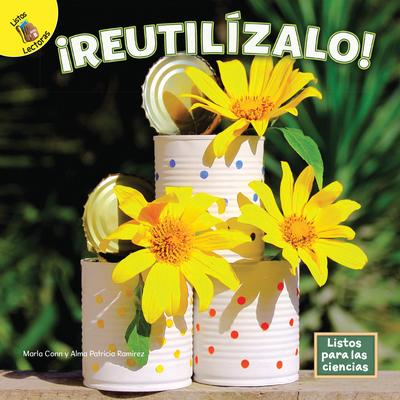 ¡Reutilízalo! [Spanish] 1731648758 Book Cover