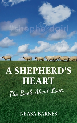 A Shepherd's Heart: The Book About Love.... 1662909241 Book Cover