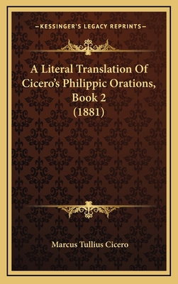 A Literal Translation Of Cicero's Philippic Ora... 116887677X Book Cover