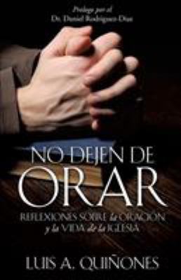 No dejen de orar [Spanish] 1498424295 Book Cover