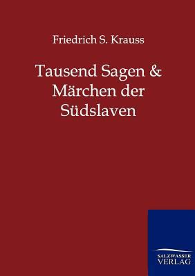 Tausend Sagen und Märchen der Südslaven [German] 3846002569 Book Cover