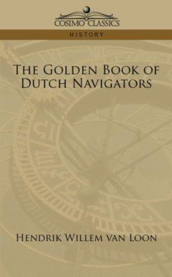 The Golden Book of Dutch Navigators 1596057963 Book Cover