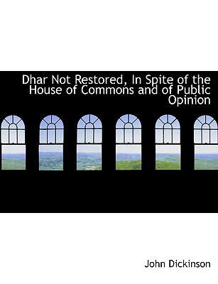 Dhar Not Restored, in Spite of the House of Com... 1115458876 Book Cover