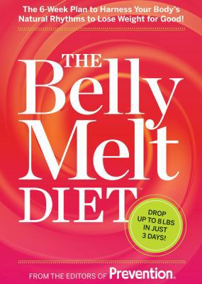The Belly Melt Diet (TM): The 6-Week Plan to Ha... 1609618424 Book Cover