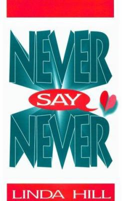 Never Say Never 1562801260 Book Cover