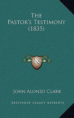 The Pastor's Testimony (1835) 1167207963 Book Cover