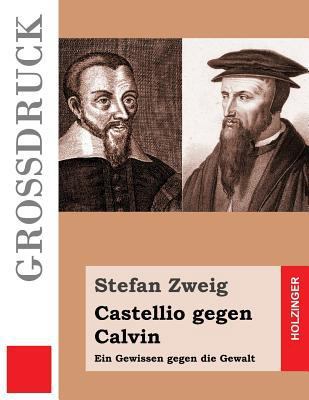 Castellio gegen Calvin (Großdruck): Ein Gewisse... [German] 1533288399 Book Cover