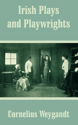 Irish Plays and Playwrights 1410209709 Book Cover