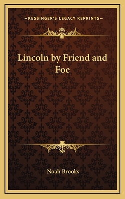 Lincoln by Friend and Foe 1169045847 Book Cover