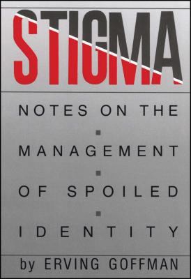 Stigma: Notes on the Management of Spoiled Iden... 0671622447 Book Cover