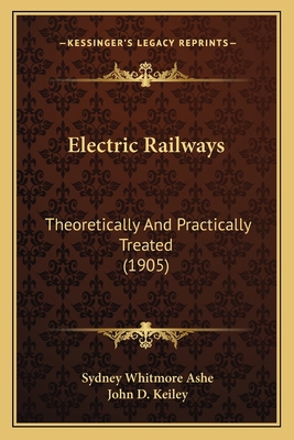 Electric Railways: Theoretically And Practicall... 1164629689 Book Cover