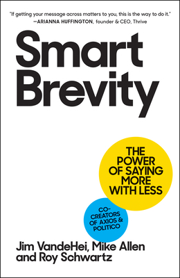 Smart Brevity: The Power of Saying More with Less 1523516976 Book Cover