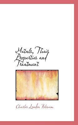 Metals, Their Properties and Treatment 1117098788 Book Cover