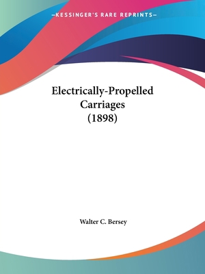 Electrically-Propelled Carriages (1898) 1120614902 Book Cover