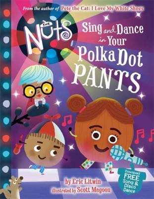 The Nuts: Sing and Dance in Your Polka-Dot Pants 0316322504 Book Cover