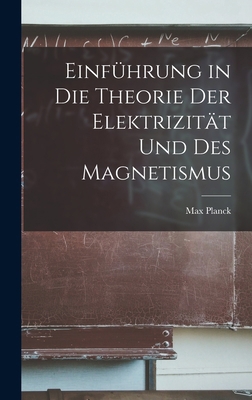 Einführung in Die Theorie Der Elektrizität Und ... [German] 1016817851 Book Cover