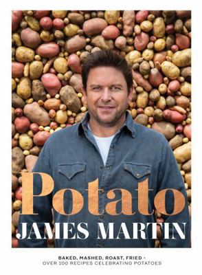 Potato: Baked, Mashed, Roast, Fried - Over 100 ... 1787139654 Book Cover