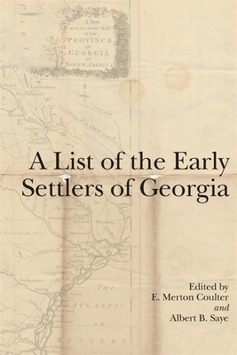 A List of the Early Settlers of Georgia 0820334391 Book Cover