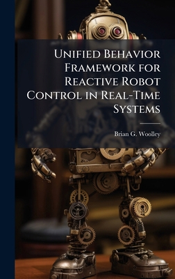 Unified Behavior Framework for Reactive Robot C... 1025113489 Book Cover