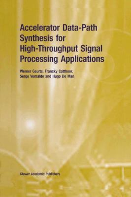 Accelerator Data-Path Synthesis for High-Throug... 1461346746 Book Cover