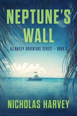 Neptune's Wall: AJ Bailey Adventure Series - Bo... B08P8QKGRM Book Cover