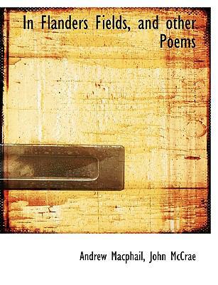 In Flanders Fields, and Other Poems [Large Print] 1116943921 Book Cover