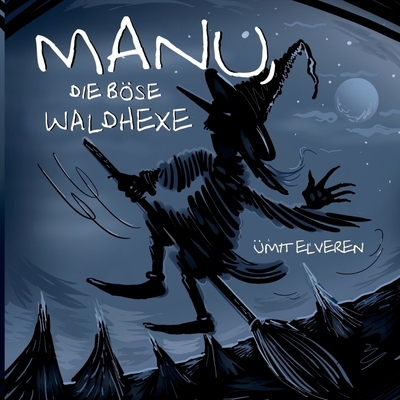 Manu, die böse Waldhexe: ümit comics [German] 3757806212 Book Cover