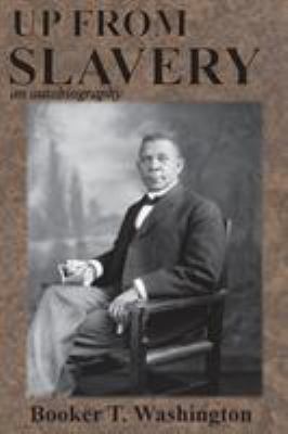 Up from Slavery: an autobiography 1945644117 Book Cover