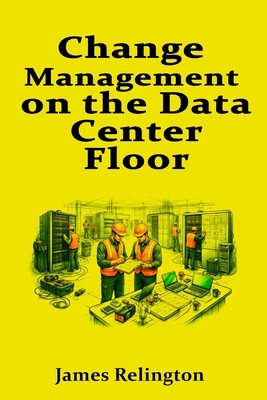 Change Management on the Data Center Floor: MOP... B0GCJXLVD7 Book Cover