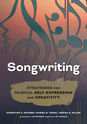 Songwriting: Strategies for Musical Self-Expres... 147582940X Book Cover