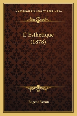 L' Esthetique (1878) [French] 1164949179 Book Cover