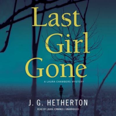 Last Girl Gone: A Laura Chambers Mystery 1538557460 Book Cover