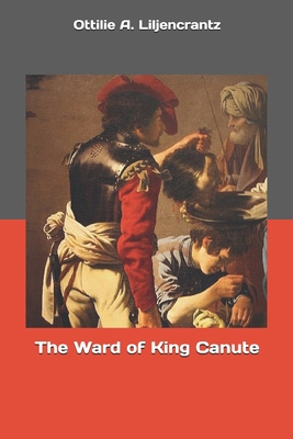 The Ward of King Canute 1695114418 Book Cover