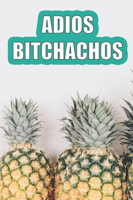 Adios Bitchachos 1696791995 Book Cover