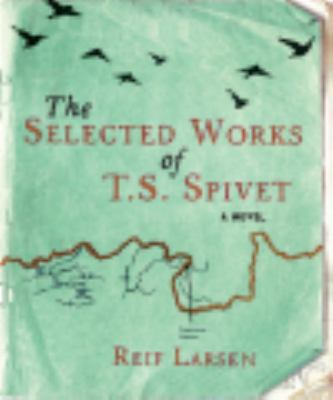 The Selected Works of T.S. Spivet 1846553113 Book Cover