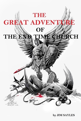The Great Adventure of the End Time Church 1798479982 Book Cover
