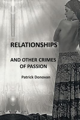 Relationships and Other Crimes of Passion 1642985058 Book Cover