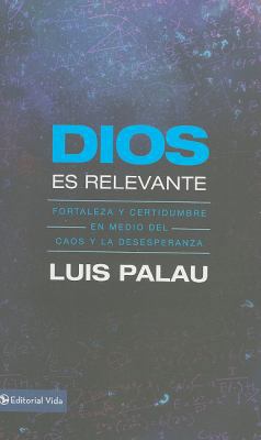 Dios es Relevante : Fortaleza y Certidumbre en ... [Spanish] B00744IOB2 Book Cover