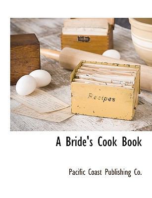 A Bride's Cook Book 1140663488 Book Cover