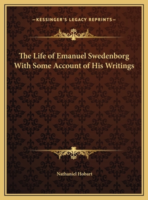 The Life of Emanuel Swedenborg With Some Accoun... 116975774X Book Cover